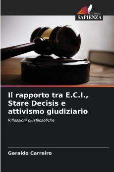 Il rapporto tra E.C.I. Stare Decisis e attivismo giudiziario