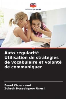 Auto-régularité Utilisation de stratégies de vocabulaire et volonté de communiquer