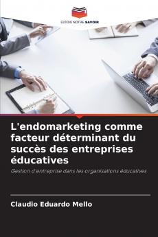 L'endomarketing comme facteur déterminant du succès des entreprises éducatives