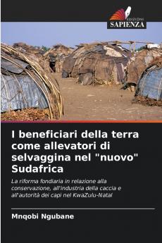 I beneficiari della terra come allevatori di selvaggina nel nuovo Sudafrica