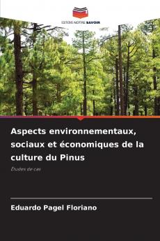 Aspects environnementaux sociaux et économiques de la culture du Pinus