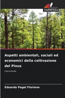 Aspetti ambientali sociali ed economici della coltivazione del Pinus