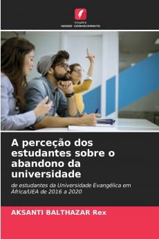 A perceção dos estudantes sobre o abandono da universidade