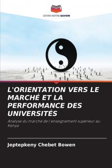 L'ORIENTATION VERS LE MARCHÉ ET LA PERFORMANCE DES UNIVERSITÉS