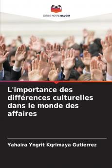 L'importance des différences culturelles dans le monde des affaires