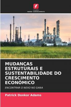 MUDANÇAS ESTRUTURAIS E SUSTENTABILIDADE DO CRESCIMENTO ECONÓMICO