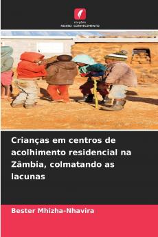 Crianças em centros de acolhimento residencial na Zâmbia colmatando as lacunas