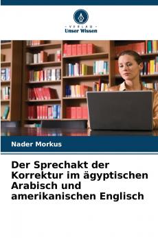 Der Sprechakt der Korrektur im ägyptischen Arabisch und amerikanischen Englisch