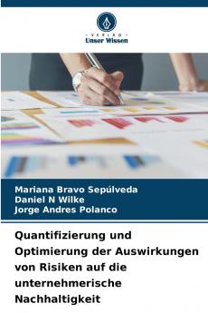 Quantifizierung und Optimierung der Auswirkungen von Risiken auf die unternehmerische Nachhaltigkeit