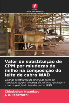 Valor de substituição de CPM por miudezas de milho na composição do leite de cabra WAD