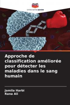 Approche de classification améliorée pour détecter les maladies dans le sang humain