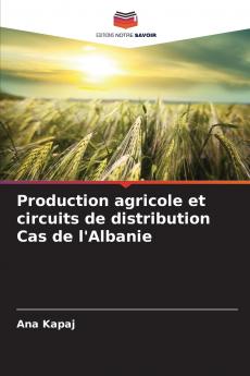 Production agricole et circuits de distribution Cas de l'Albanie