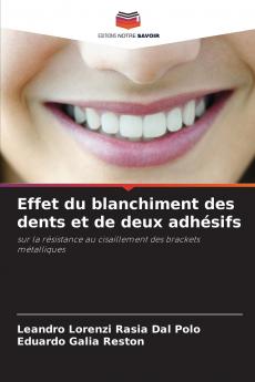 Effet du blanchiment des dents et de deux adhésifs