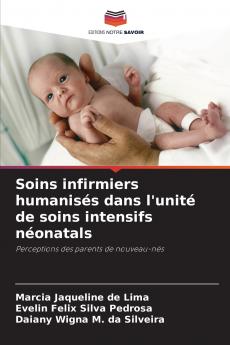 Soins infirmiers humanisés dans l'unité de soins intensifs néonatals