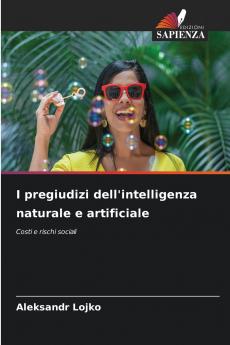 I pregiudizi dell'intelligenza naturale e artificiale