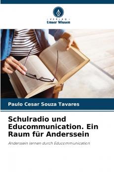 Schulradio und Educommunication. Ein Raum für Anderssein