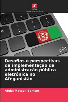 Desafios e perspectivas da implementação da administração pública eletrónica no Afeganistão