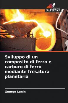 Sviluppo di un composito di ferro e carburo di ferro mediante fresatura planetaria