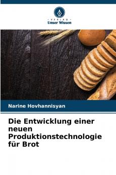 Die Entwicklung einer neuen Produktionstechnologie für Brot