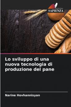 Lo sviluppo di una nuova tecnologia di produzione del pane