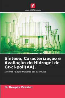 Síntese Caracterização e Avaliação do Hidrogel de Gt-cl-poli(AA).
