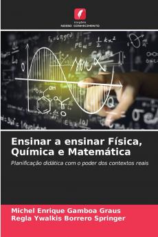 Ensinar a ensinar Física Química e Matemática