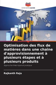 Optimisation des flux de matières dans une chaîne d'approvisionnement à plusieurs étapes et à plusieurs produits