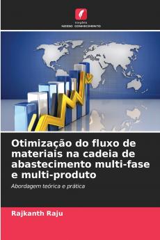 Otimização do fluxo de materiais na cadeia de abastecimento multi-fase e multi-produto