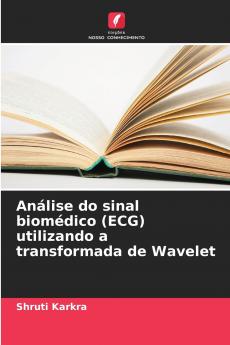 Análise do sinal biomédico (ECG) utilizando a transformada de Wavelet