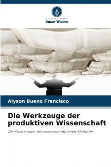 Die Werkzeuge der produktiven Wissenschaft