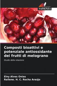 Composti bioattivi e potenziale antiossidante dei frutti di melograno