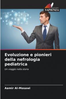 Evoluzione e pionieri della nefrologia pediatrica