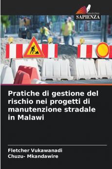 Pratiche di gestione del rischio nei progetti di manutenzione stradale in Malawi