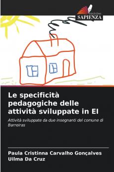 Le specificità pedagogiche delle attività sviluppate in EI