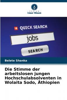 Die Stimme der arbeitslosen jungen Hochschulabsolventen in Wolaita Sodo Äthiopien