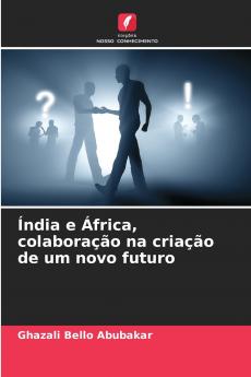 Índia e África colaboração na criação de um novo futuro