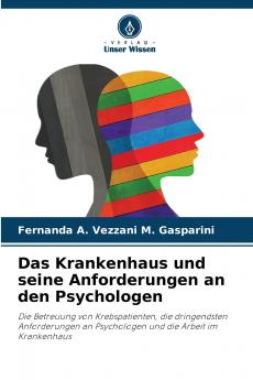 Das Krankenhaus und seine Anforderungen an den Psychologen
