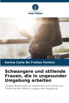 Schwangere und stillende Frauen die in ungesunder Umgebung arbeiten