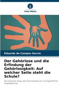 Der Gehörlose und die Erfindung der Gehörlosigkeit