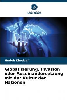 Globalisierung Invasion oder Auseinandersetzung mit der Kultur der Nationen