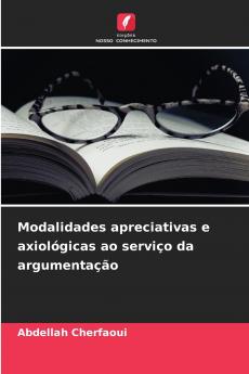 Modalidades apreciativas e axiológicas ao serviço da argumentação