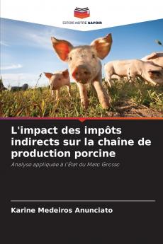 L'impact des impôts indirects sur la chaîne de production porcine