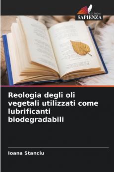 Reologia degli oli vegetali utilizzati come lubrificanti biodegradabili