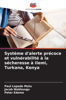 Système d'alerte précoce et vulnérabilité à la sécheresse à Ilemi Turkana Kenya