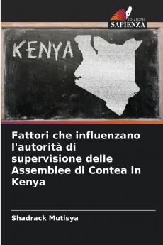 Fattori che influenzano l'autorità di supervisione delle Assemblee di Contea in Kenya