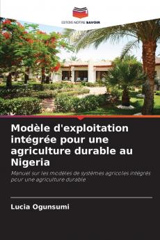 Modèle d'exploitation intégrée pour une agriculture durable au Nigeria