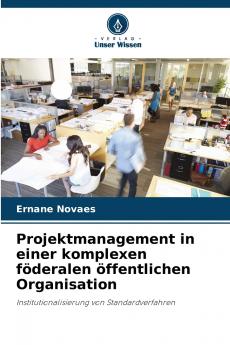 Projektmanagement in einer komplexen föderalen öffentlichen Organisation