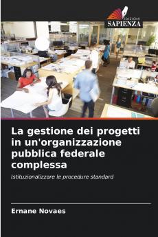 La gestione dei progetti in un'organizzazione pubblica federale complessa
