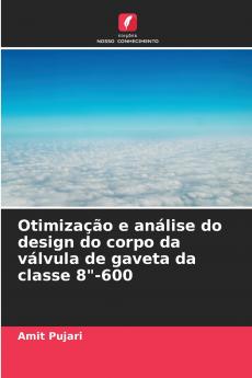 Otimização e análise do design do corpo da válvula de gaveta da classe 8-600