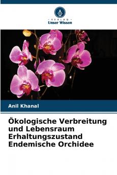Ökologische Verbreitung und Lebensraum Erhaltungszustand Endemische Orchidee